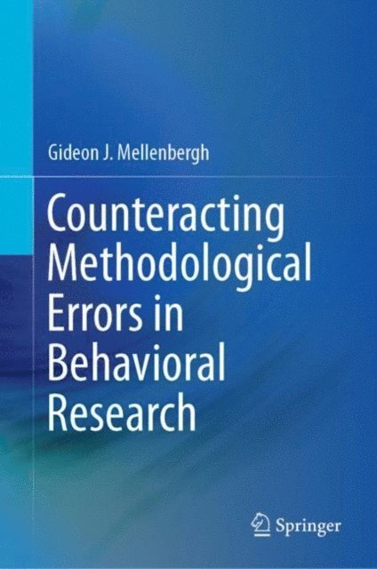 Gideon J. Mellenbergh - Counteracting Methodological Errors in Behavioral Research, E-bok