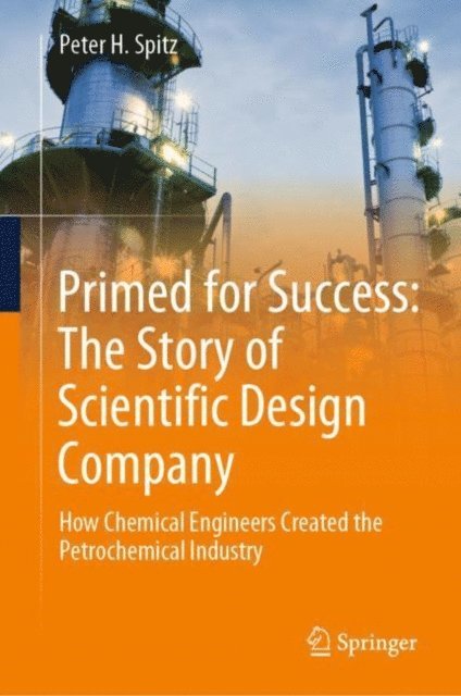 Peter H. Spitz - Primed for Success: The Story of Scientific Design Company, E-bok