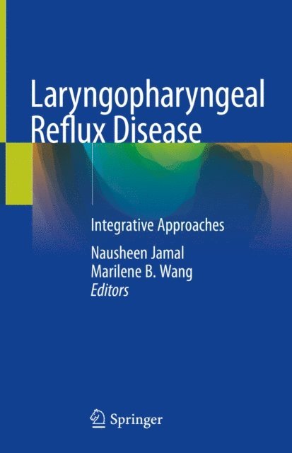 Marilene B. Wang, Nausheen Jamal - Laryngopharyngeal Reflux Disease, E-bok