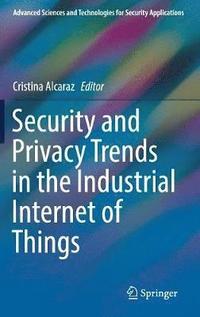 Security and Privacy Trends in the Industrial Internet of Things