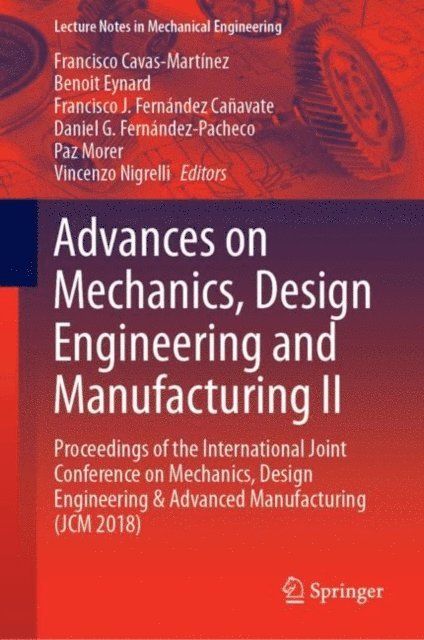 Vincenzo Nigrelli, Paz Morer, Daniel G. Fernandez-Pacheco, Francisco J. Fernandez Canavate, Benoit Eynard, Francisco Cavas-Martinez - Advances on Mechanics, Design Engineering and Manufacturing II, E-bok
