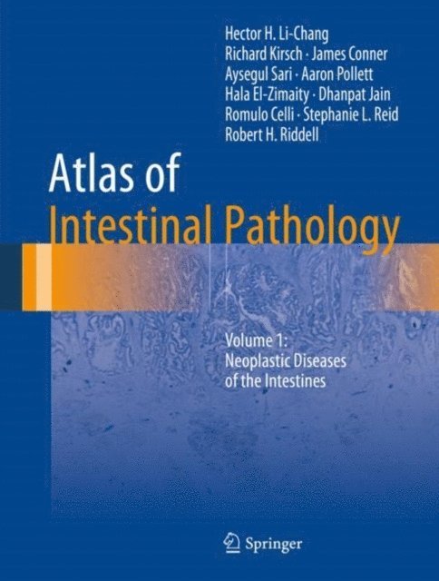 Robert H. Riddell, Stephanie L. Reid, Romulo Celli, Dhanpat Jain, Hala El-Zimaity, Aaron Pollett, Aysegul Sari, James Conner, Richard Kirsch, Hector H. Li-Chang - Atlas of Intestinal Pathology, E-bok
