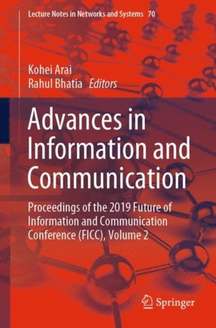 Rahul Bhatia, Kohei Arai - Advances in Information and Communication, E-bok