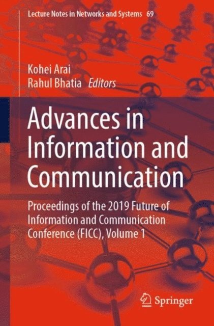 Rahul Bhatia, Kohei Arai - Advances in Information and Communication, E-bok