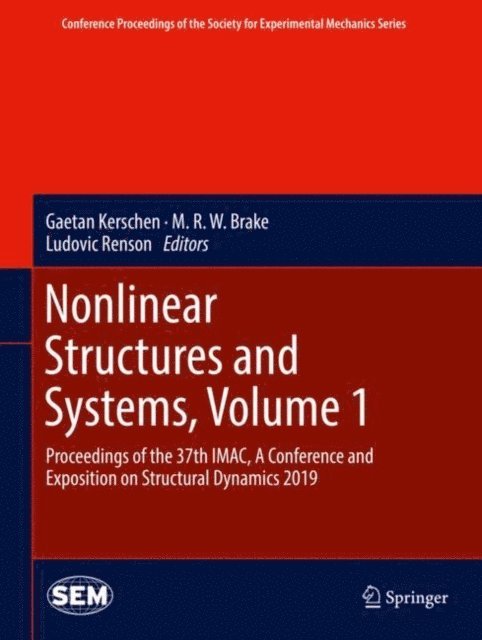 Ludovic Renson, M. R. W. Brake, Gaetan Kerschen - Nonlinear Structures and Systems, Volume 1, E-bok