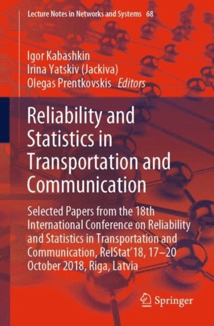 Olegas Prentkovskis, Irina Yatskiv (Jackiva), Igor Kabashkin - Reliability and Statistics in Transportation and Communication, E-bok