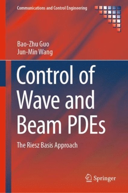 Jun-Min Wang, Bao-Zhu Guo - Control of Wave and Beam PDEs, E-bok