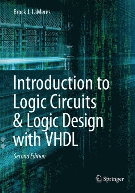 Brock J. LaMeres - Introduction to Logic Circuits & Logic Design with VHDL, E-bok. Tillgänglighet: Lägg i varukorg