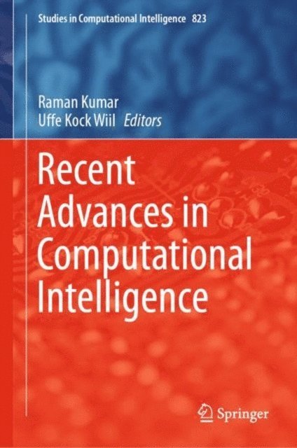 Uffe Kock Wiil, Raman Kumar - Recent Advances in Computational Intelligence, E-bok