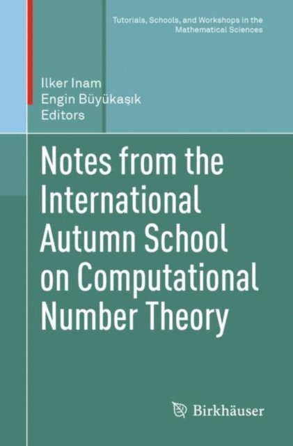 Engin Buyukasik, Ilker Inam - Notes from the International Autumn School on Computational Number Theory, E-bok