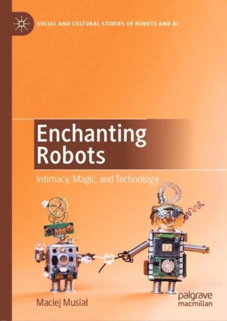 Maciej Musial - Enchanting Robots, E-bok