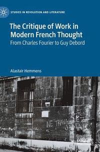 The Critique of Work in Modern French Thought