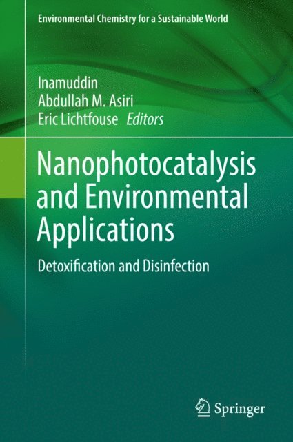 Eric Lichtfouse, Abdullah M. Asiri, Inamuddin - Nanophotocatalysis and Environmental Applications, E-bok