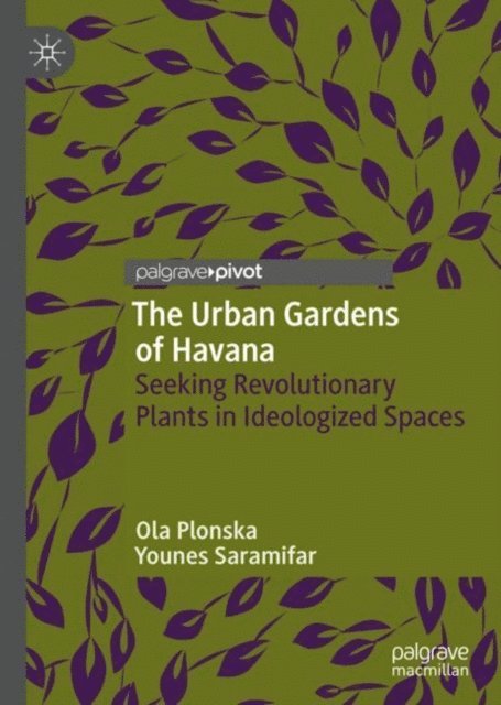 Younes Saramifar, Ola Plonska - Urban Gardens of Havana, E-bok