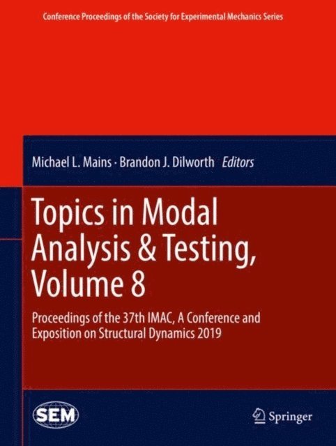 Brandon J. Dilworth, Michael L. Mains - Topics in Modal Analysis & Testing, Volume 8, E-bok