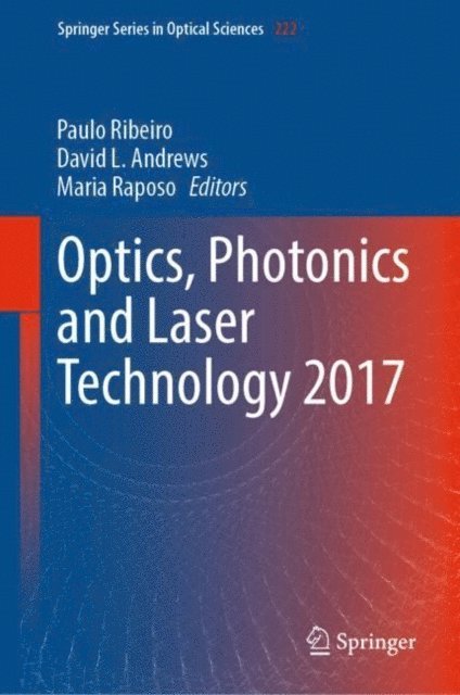 Maria Raposo, David L. Andrews, Paulo Ribeiro - Optics, Photonics and Laser Technology 2017, E-bok