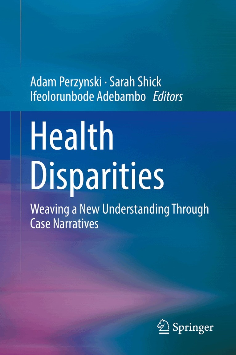 Adam Perzynski, Sarah Shick, Ifeolorunbode Adebambo - Health Disparities, Inbunden. Tillgänglighet: Lägg i varukorg