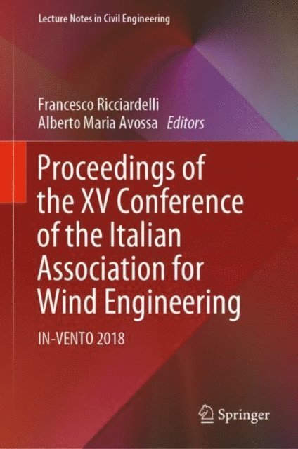 Alberto Maria Avossa, Francesco Ricciardelli - Proceedings of the XV Conference of the Italian Association for Wind Engineering, E-bok