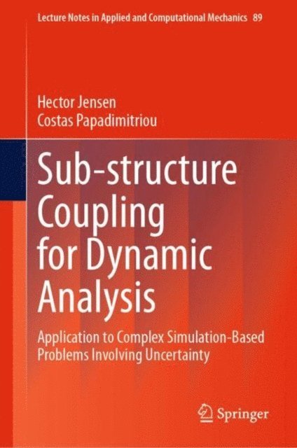 Costas Papadimitriou, Hector Jensen - Sub-structure Coupling for Dynamic Analysis, E-bok