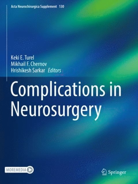 Hrishikesh Sarkar, Mikhail F. Chernov, Keki E. Turel - Complications in Neurosurgery, E-bok