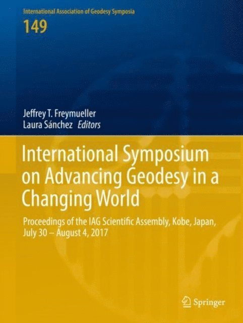Laura Sanchez, Jeffrey T. Freymueller - International Symposium on Advancing Geodesy in a Changing World, E-bok
