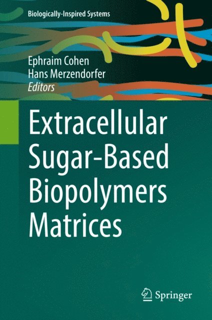 Hans Merzendorfer, Ephraim Cohen - Extracellular Sugar-Based Biopolymers Matrices, E-bok