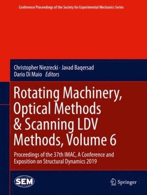 Dario Di Maio, Javad Baqersad, Christopher Niezrecki - Rotating Machinery, Optical Methods & Scanning LDV Methods, Volume 6, E-bok