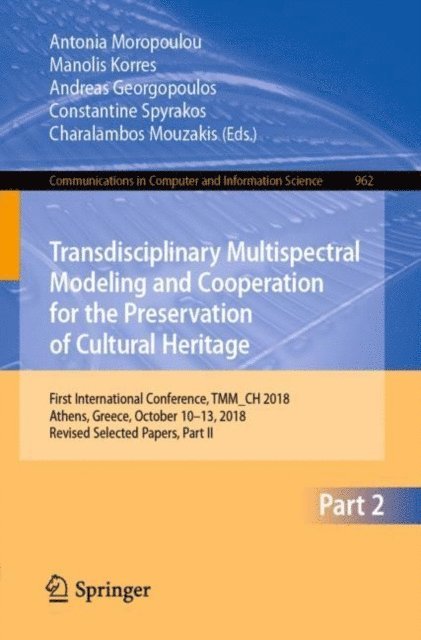 Charalambos Mouzakis, Constantine Spyrakos, Andreas Georgopoulos, Manolis Korres, Antonia Moropoulou - Transdisciplinary Multispectral Modeling and Cooperation for the Preservation of Cultural Heritage, E-bok