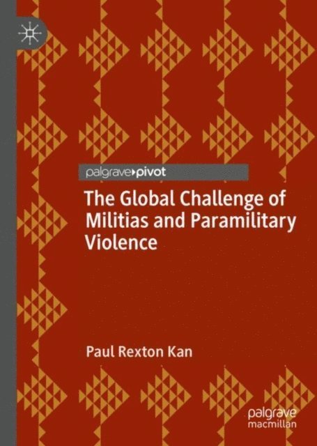 Paul Rexton Kan - Global Challenge of Militias and Paramilitary Violence, E-bok
