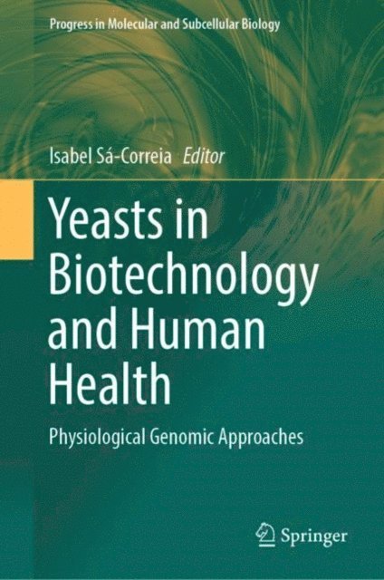 Isabel Sa-Correia - Yeasts in Biotechnology and Human Health, E-bok