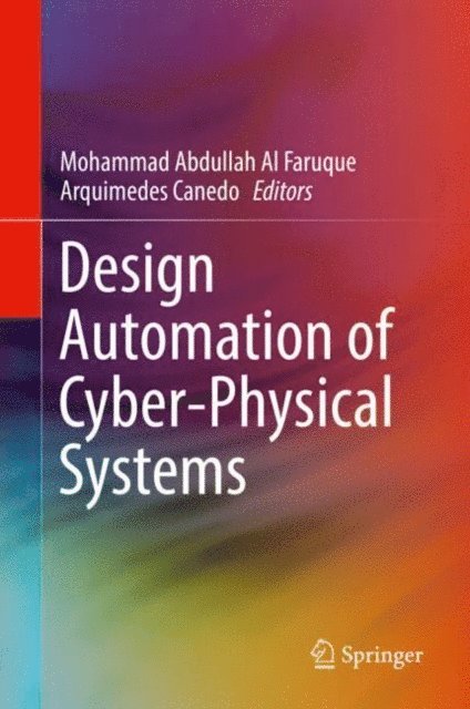 Arquimedes Canedo, Mohammad Abdullah Al Faruque - Design Automation of Cyber-Physical Systems, E-bok