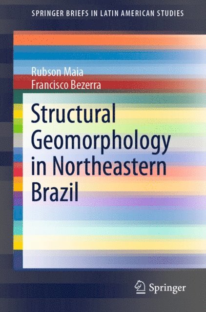 Francisco Bezerra, Rubson Maia - Structural Geomorphology in Northeastern Brazil, E-bok