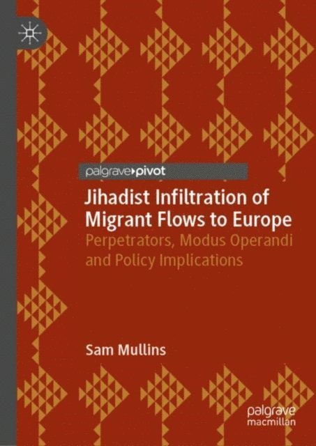 Sam Mullins - Jihadist Infiltration of Migrant Flows to Europe, E-bok