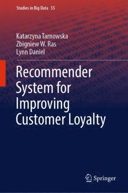 Lynn Daniel, Zbigniew W. Ras, Katarzyna Tarnowska - Recommender System for Improving Customer Loyalty, E-bok