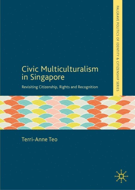 Terri-Anne Teo - Civic Multiculturalism in Singapore, E-bok