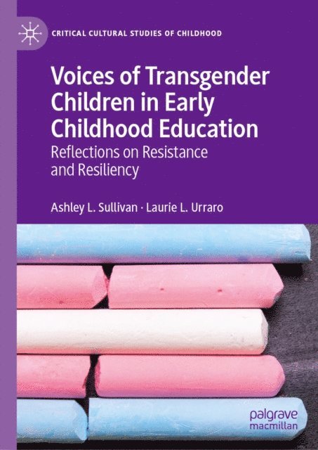 Laurie L. Urraro, Ashley L. Sullivan - Voices of Transgender Children in Early Childhood Education, E-bok