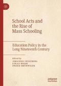 School Acts and the Rise of Mass Schooling