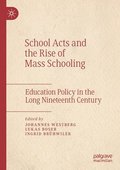 School Acts and the Rise of Mass Schooling