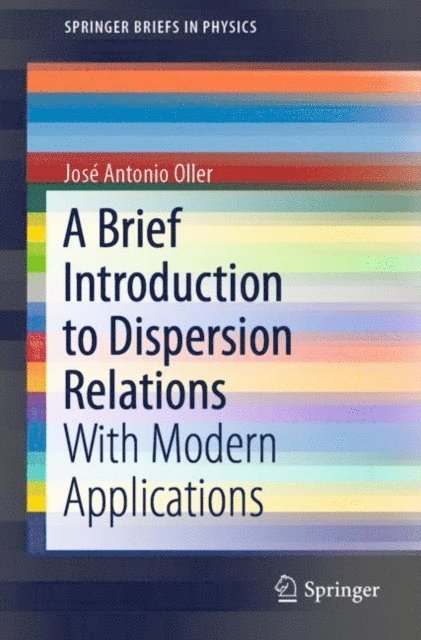 Jose Antonio Oller - Brief Introduction to Dispersion Relations, E-bok