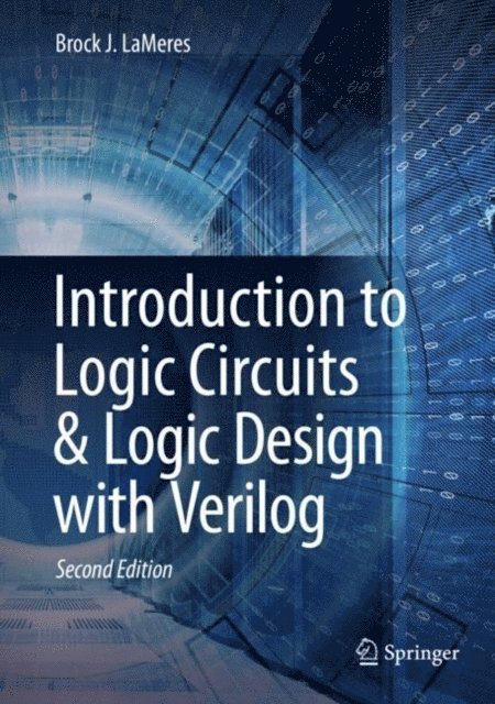 Brock J. LaMeres - Introduction to Logic Circuits & Logic Design with Verilog, E-bok. Tillgänglighet: Lägg i varukorg