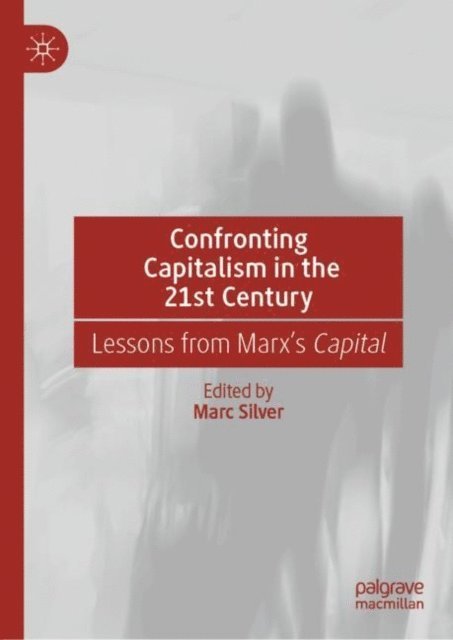 Marc Silver - Confronting Capitalism in the 21st Century, E-bok