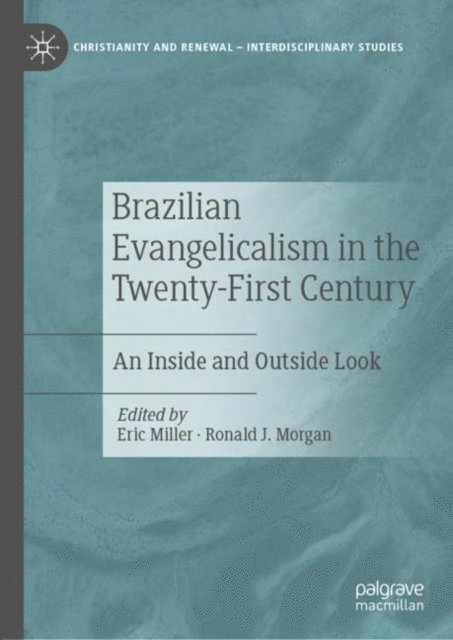 Ronald J. Morgan, Eric Miller - Brazilian Evangelicalism in the Twenty-First Century, E-bok