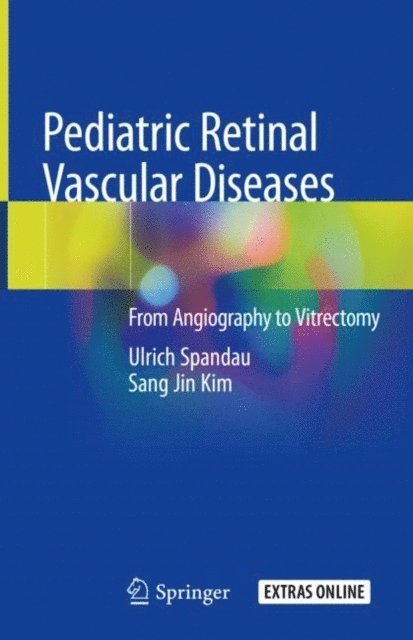 Sang Jin Kim, Ulrich Spandau - Pediatric Retinal Vascular Diseases, E-bok