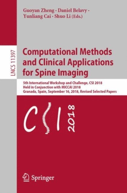 Shuo Li, Yunliang Cai, Daniel Belavy, Guoyan Zheng - Computational Methods and Clinical Applications for Spine Imaging, E-bok