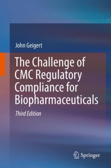 John Geigert - Challenge of CMC Regulatory Compliance for Biopharmaceuticals, E-bok. Tillgänglighet: Lägg i varukorg