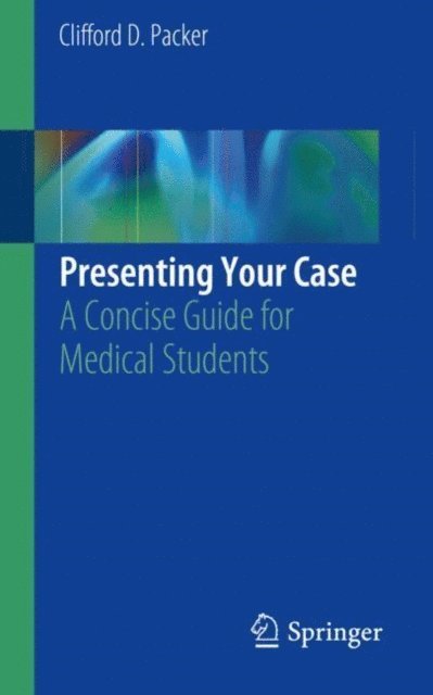 Clifford D. Packer - Presenting Your Case, E-bok