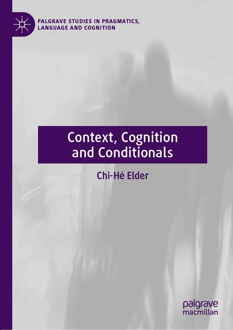 Chi-Hé Elder - Context, Cognition and Conditionals, Inbunden
