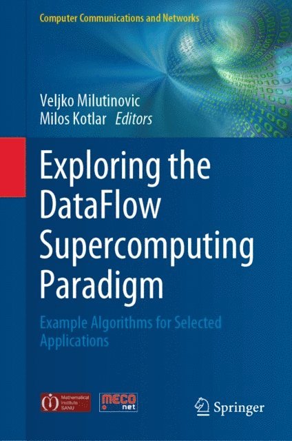 Milos Kotlar, Veljko Milutinovic - Exploring the DataFlow Supercomputing Paradigm, E-bok