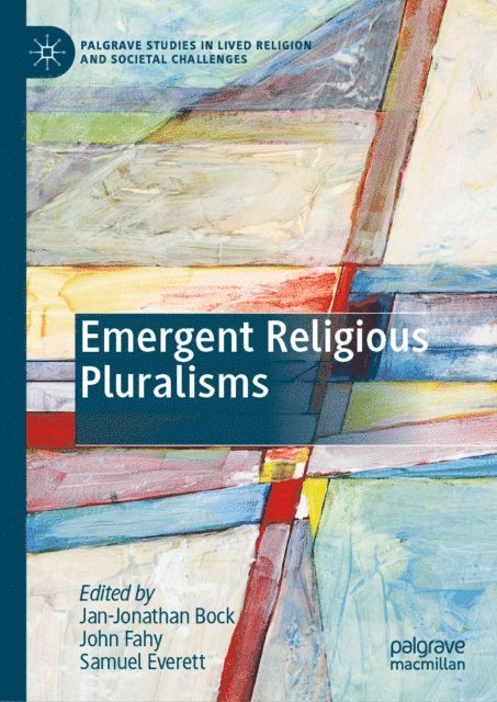 Samuel Everett, John Fahy, Jan-Jonathan Bock - Emergent Religious Pluralisms, E-bok