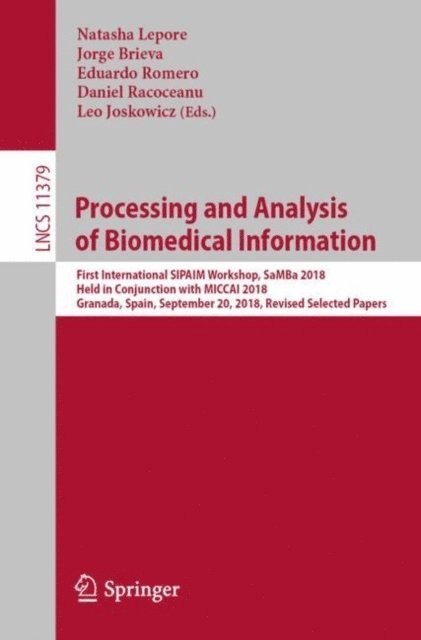 Leo Joskowicz, Daniel Racoceanu, Eduardo Romero, Jorge Brieva, Natasha Lepore - Processing and Analysis of Biomedical Information, E-bok